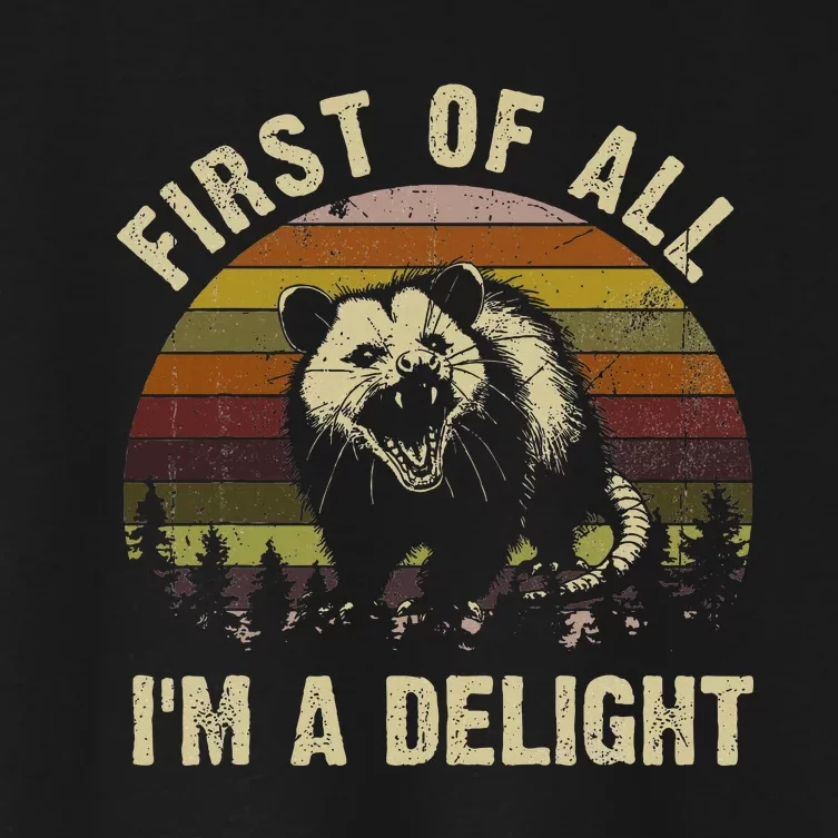 First Of All IM A Delight Sarcastic Angry Opossum Women's Crop Top Tee