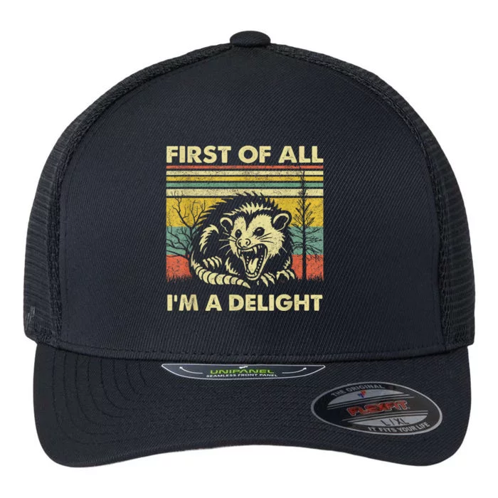 First Of All IM A Delight Sarcastic Angry Opossum Possum Flexfit Unipanel Trucker Cap