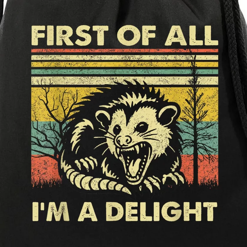 First Of All IM A Delight Sarcastic Angry Opossum Possum Drawstring Bag