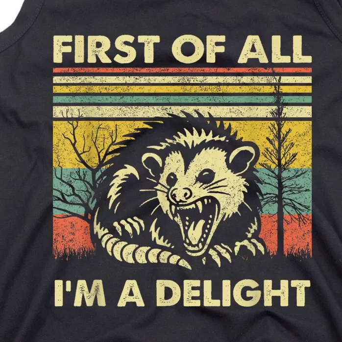 First Of All IM A Delight Sarcastic Angry Opossum Possum Tank Top