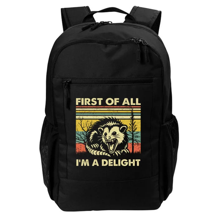 First Of All Im A Delight Sarcastic Angry Opossum Lover Daily Commute Backpack