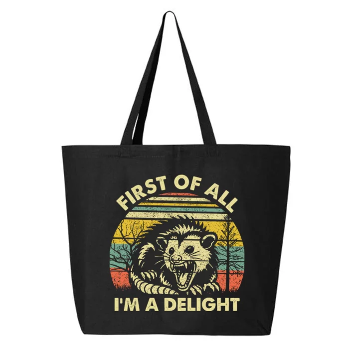 First Of All Im A Delight Sarcastic Angry Opossum Lover 25L Jumbo Tote