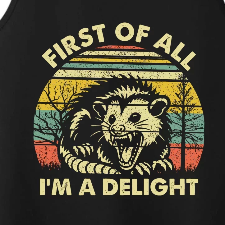 First Of All Im A Delight Sarcastic Angry Opossum Lover Performance Tank