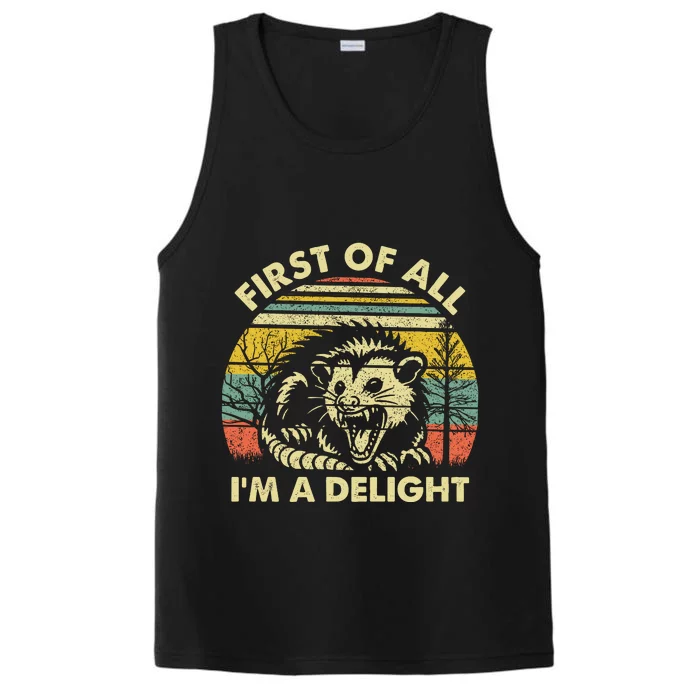 First Of All Im A Delight Sarcastic Angry Opossum Lover Performance Tank