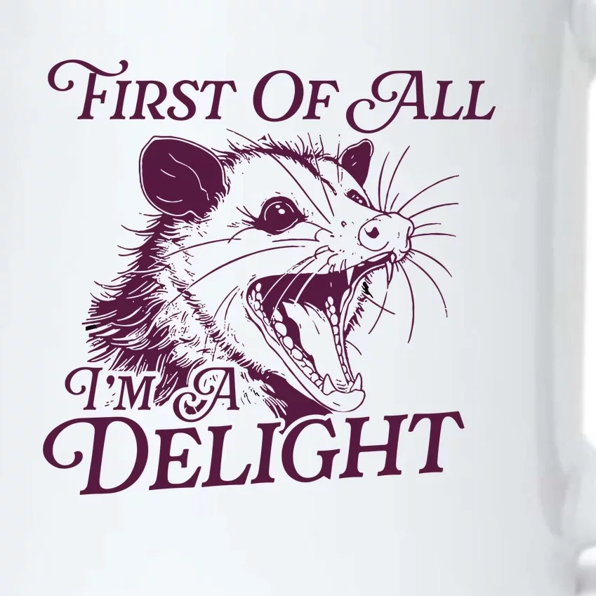 First Of All Im A Delight Sarcastic Angry Opossum Lover Black Color Changing Mug