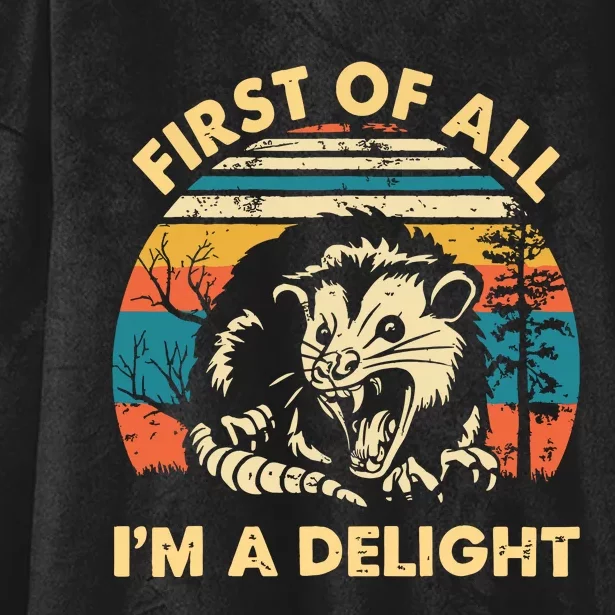 First Of All Im A Delight Opossum Possum Hooded Wearable Blanket