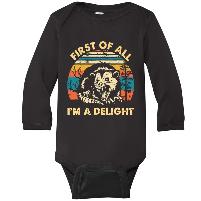 First Of All Im A Delight Opossum Possum Baby Long Sleeve Bodysuit