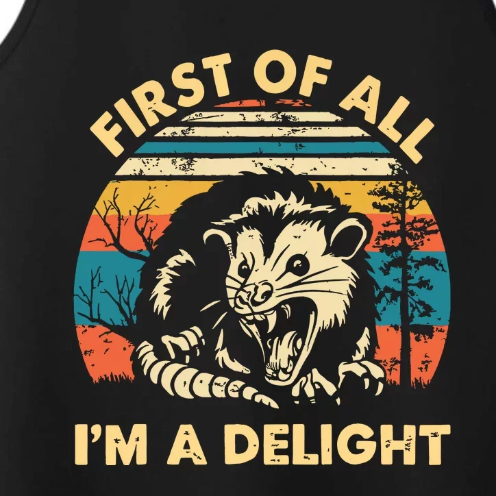 First Of All Im A Delight Opossum Possum Performance Tank