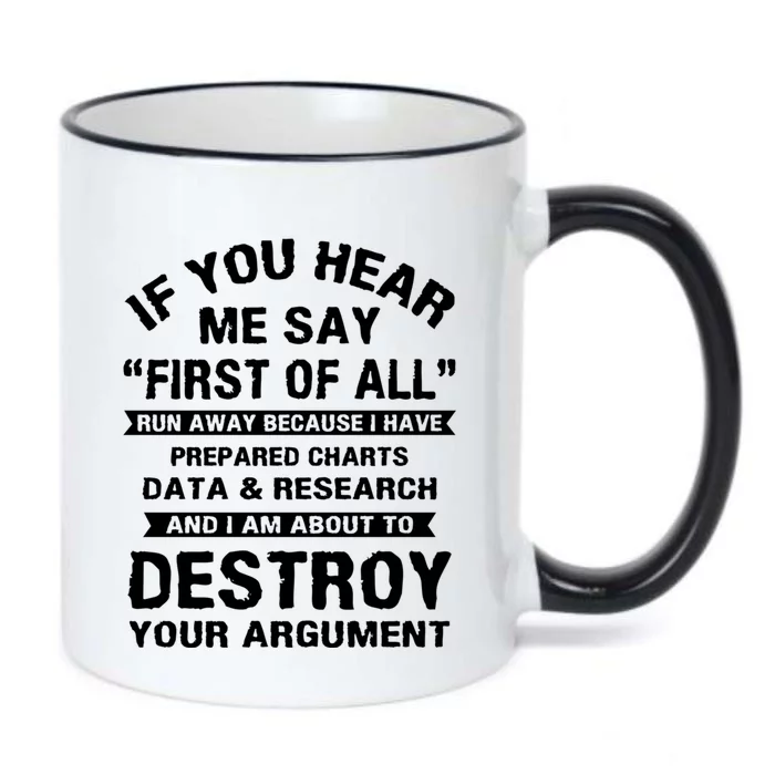 First Of All Funny College Sarcastic Debate Team Researcher Funny Gift Black Color Changing Mug