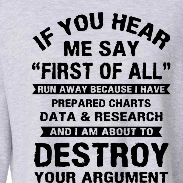 First Of All Funny College Sarcastic Debate Team Researcher Funny Gift Cropped Pullover Crew