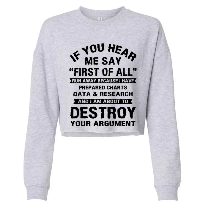 First Of All Funny College Sarcastic Debate Team Researcher Funny Gift Cropped Pullover Crew