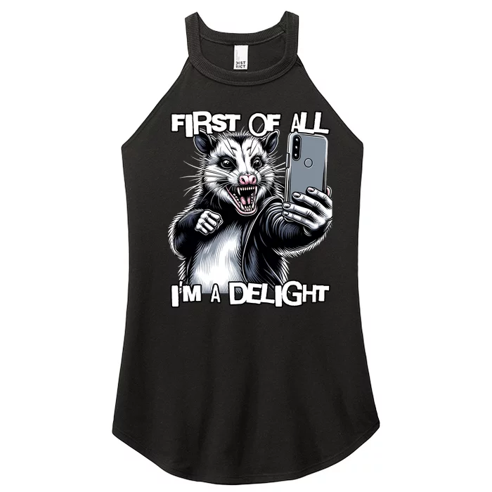 First Of All Im A Delight Sarcastic Angry Opossum Lover Women’s Perfect Tri Rocker Tank