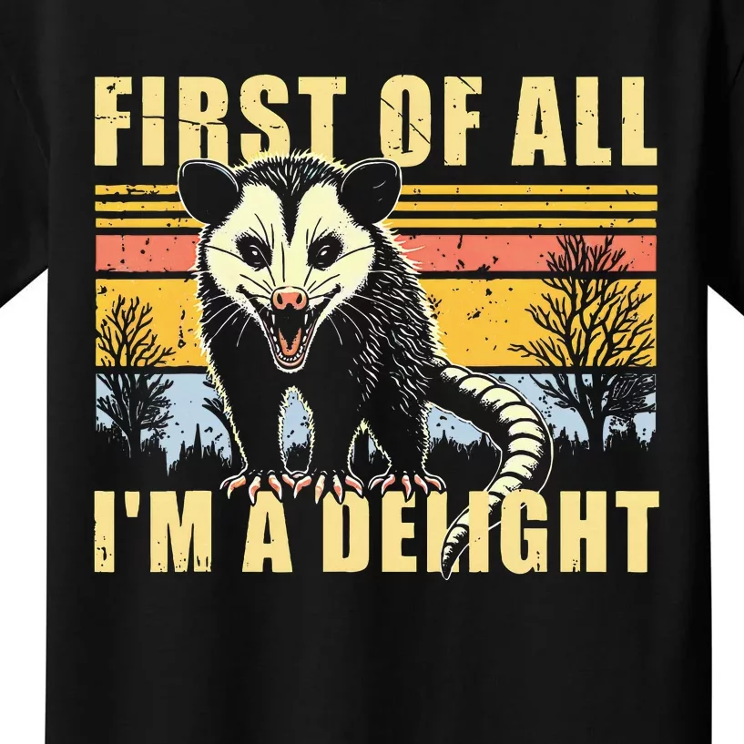 First Of All IM A Delight Opossum Possum Kids T-Shirt