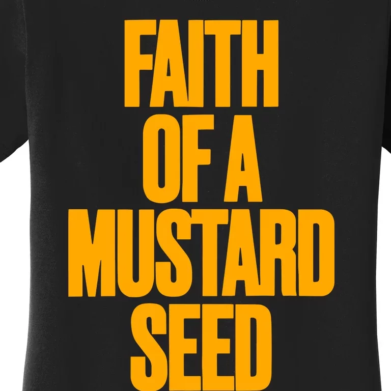 Faith Of A Mustard Seed Women's T-Shirt