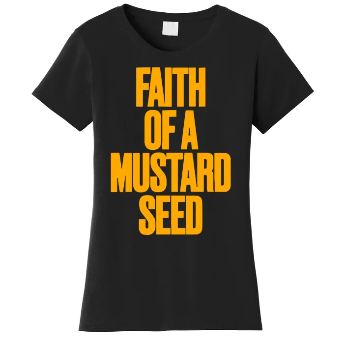 Faith Of A Mustard Seed Women's T-Shirt