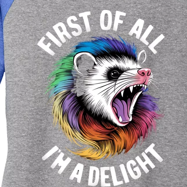 First Of All IM A Delight Sarcastic Angry Opossum Possum Gift Women's Tri-Blend 3/4-Sleeve Raglan Shirt