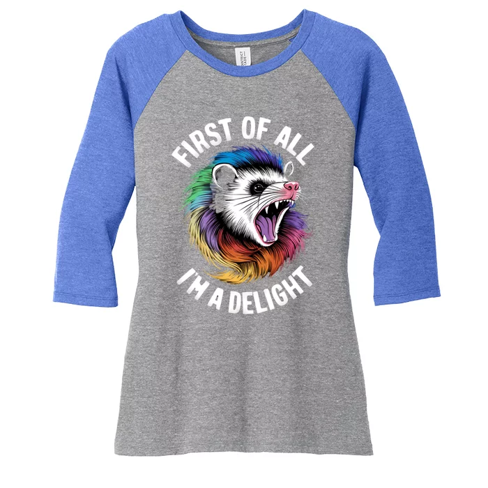 First Of All IM A Delight Sarcastic Angry Opossum Possum Gift Women's Tri-Blend 3/4-Sleeve Raglan Shirt