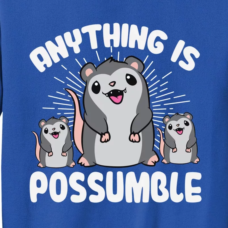 Funny Opossum Anything Is Possumble Cute Possum Family Gift Tall Sweatshirt