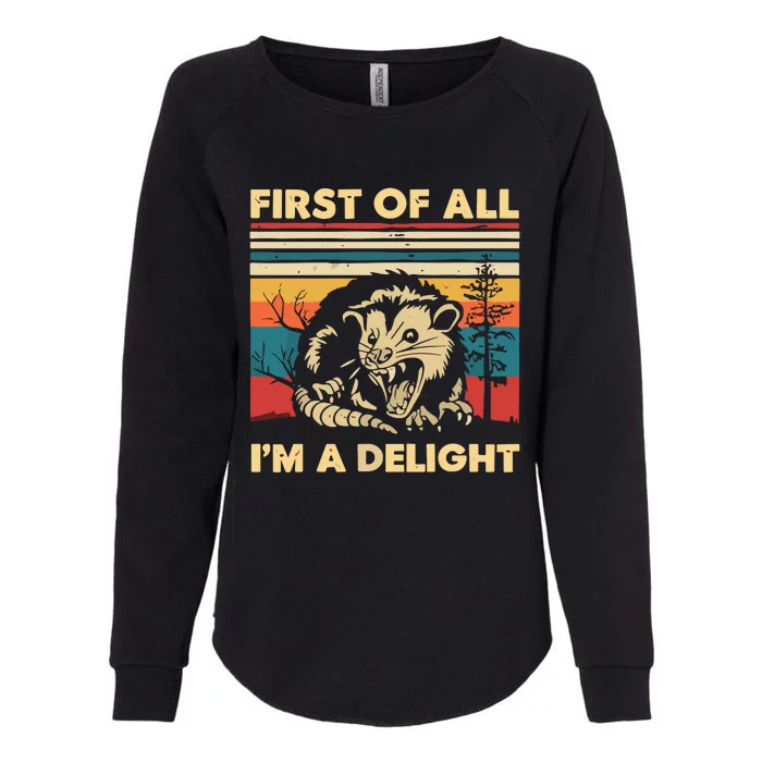 First Of All IM A Delight Sarcastic Angry Opossum Possum Womens California Wash Sweatshirt