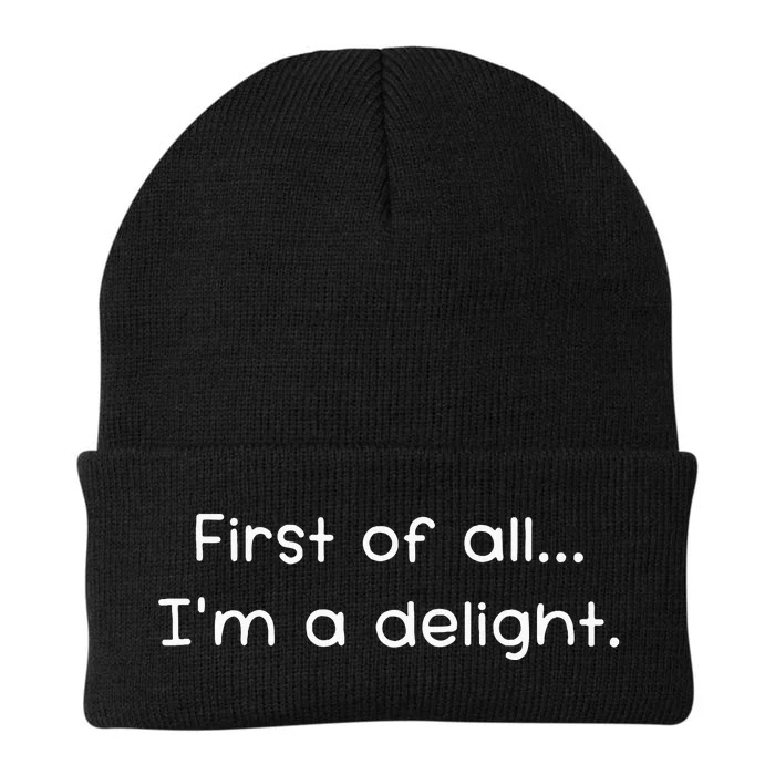 First Of All IM A Delight Funny Jokes Sarcastic Knit Cap Winter Beanie