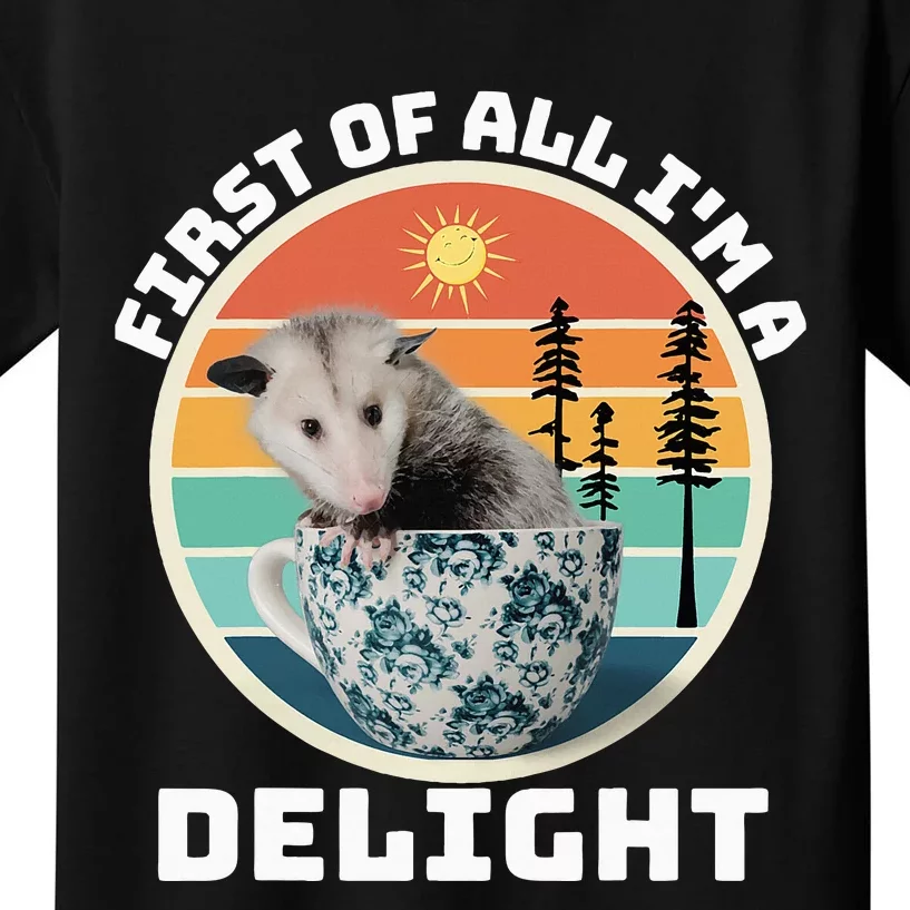 First Of All IM A Delight Sarcastic Angry Opossum Kids T-Shirt