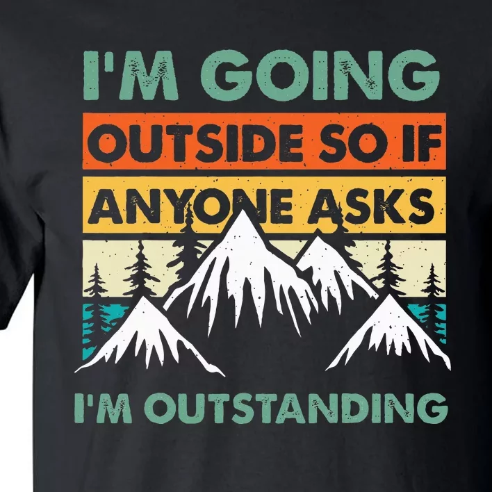 Funny Outdoor And Camping Quote Tall T-Shirt