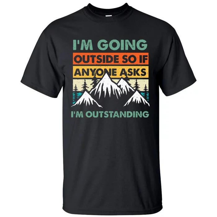 Funny Outdoor And Camping Quote Tall T-Shirt