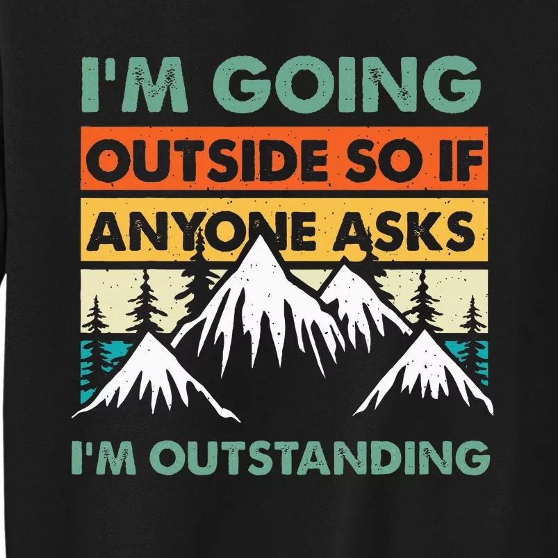 Funny Outdoor And Camping Quote Tall Sweatshirt