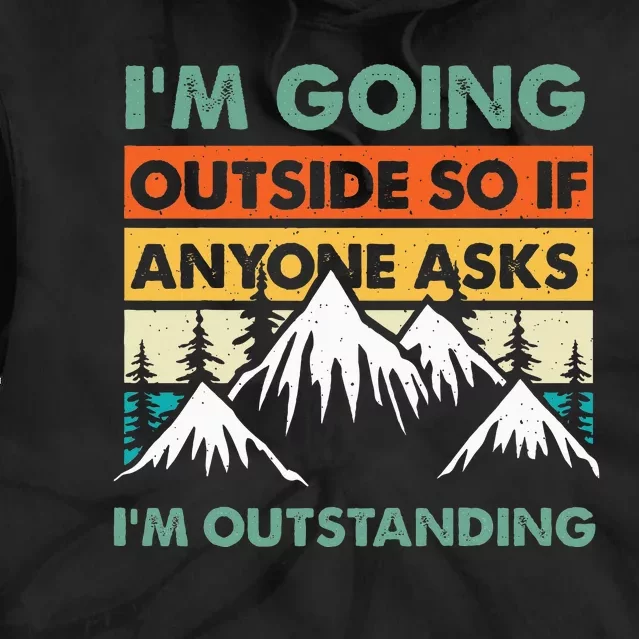 Funny Outdoor And Camping Quote Tie Dye Hoodie