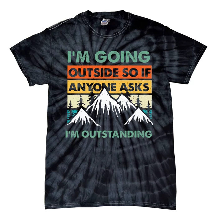 Funny Outdoor And Camping Quote Tie-Dye T-Shirt