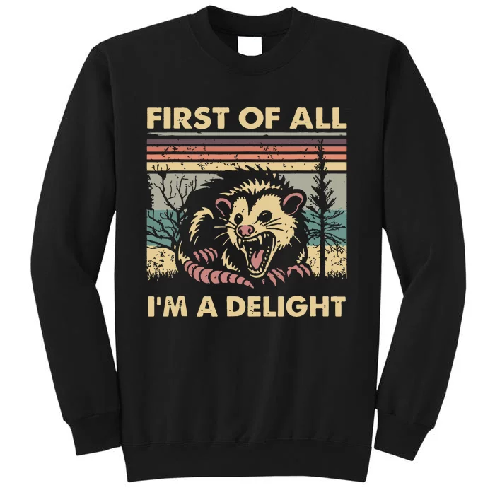 First Of All Im A Delight Vintage Angry Opossum Possum Sweatshirt