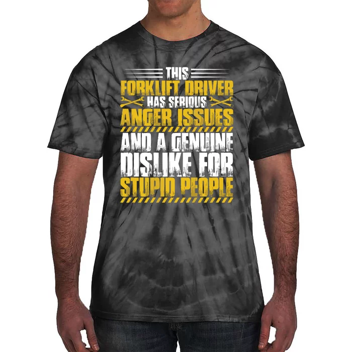 Forklift Operator Anger Issues Forklift Driver Tie-Dye T-Shirt