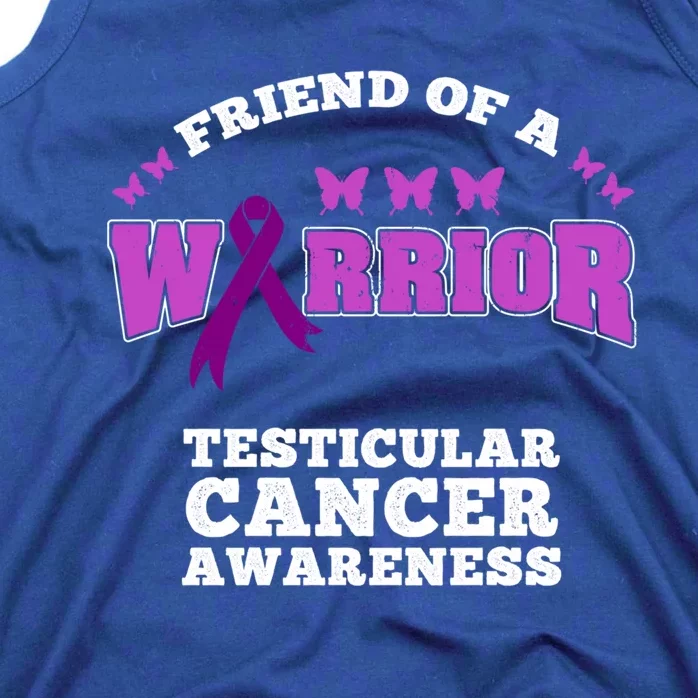 Friend Of A Warrior Testicular Cancer Awareness Meaningful Gift Tank Top