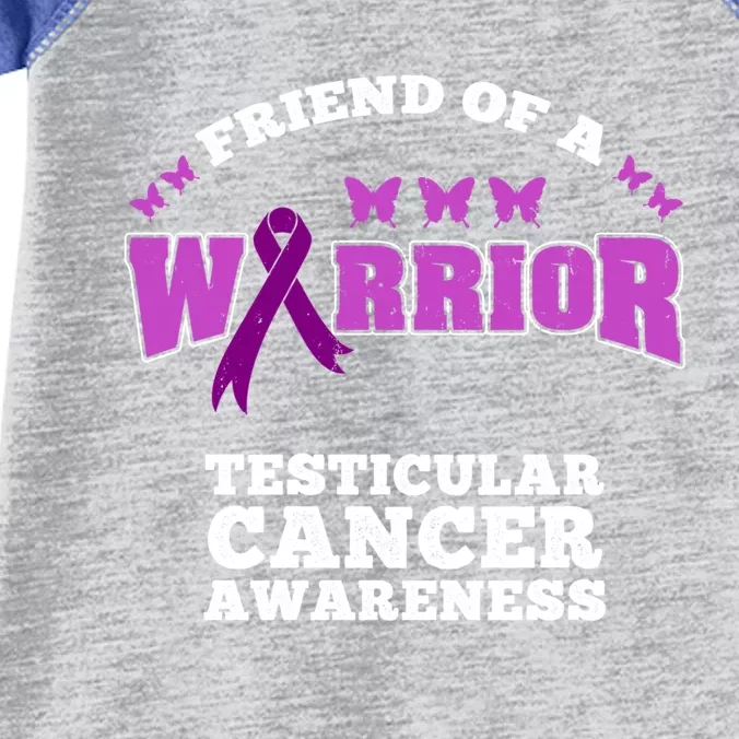 Friend Of A Warrior Testicular Cancer Awareness Meaningful Gift Infant Baby Jersey Bodysuit