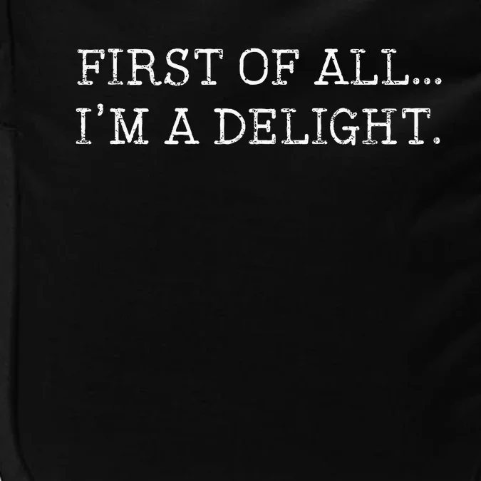 First Of All IM A Delight Impact Tech Backpack