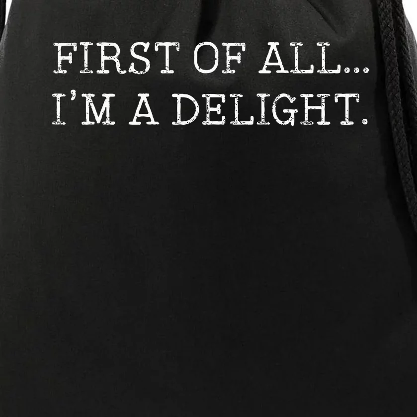 First Of All IM A Delight Drawstring Bag