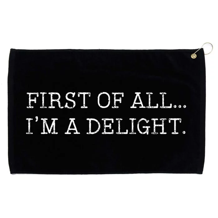 First Of All IM A Delight Grommeted Golf Towel