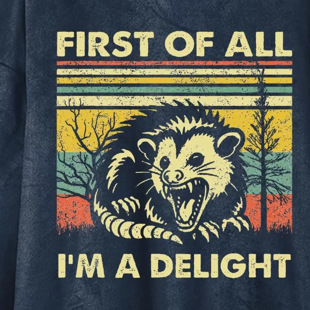 First Of All IM A Delight Sarcastic Angry Opossum Possum Hooded Wearable Blanket