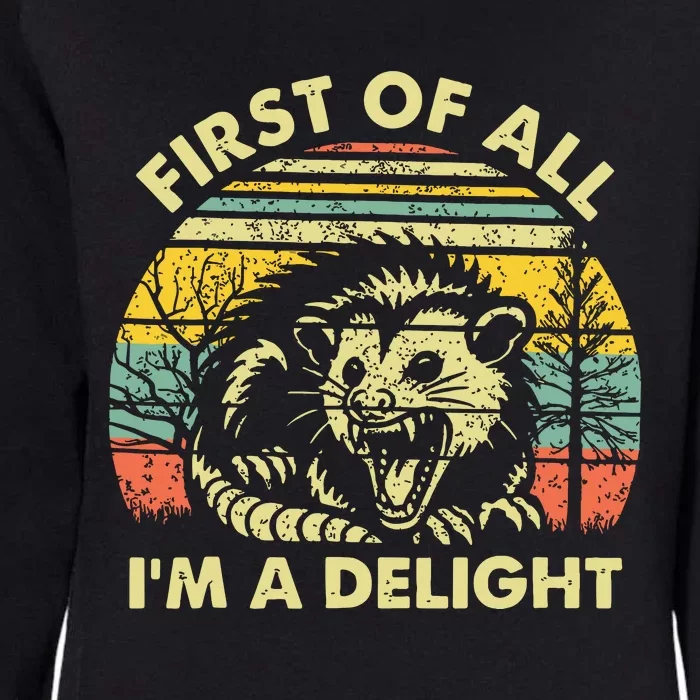 First Of All Im A Delight Womens California Wash Sweatshirt