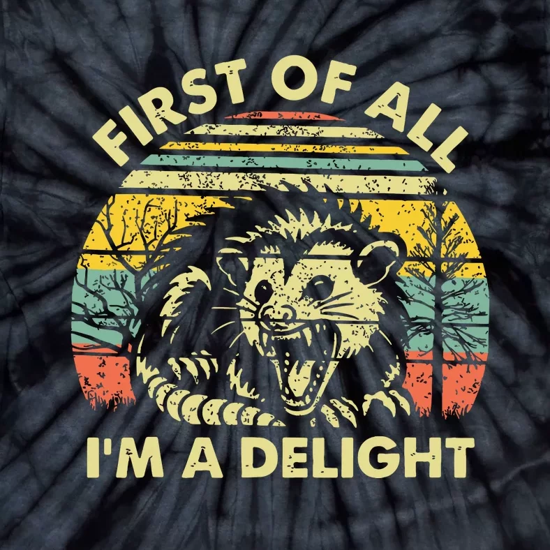 First Of All Im A Delight Tie-Dye T-Shirt