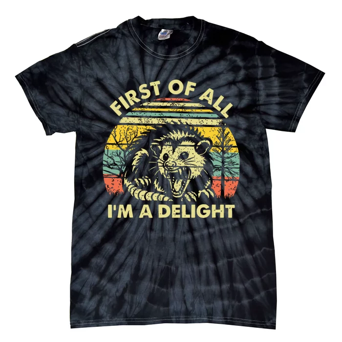 First Of All Im A Delight Tie-Dye T-Shirt