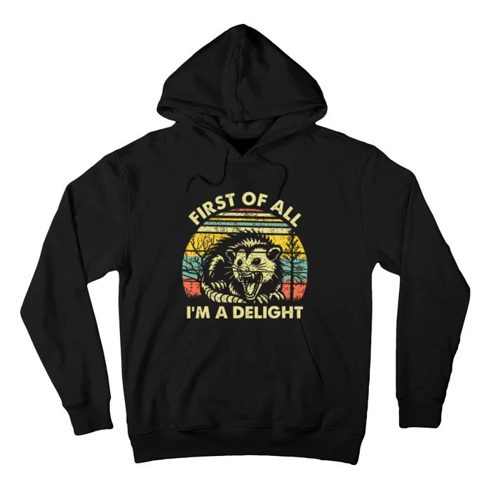 First Of All Im A Delight Tall Hoodie