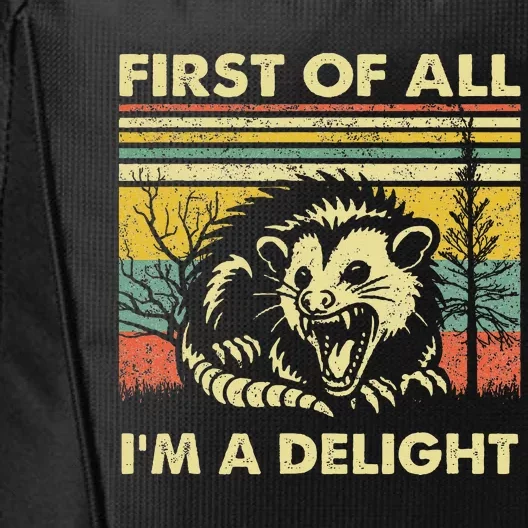 First Of All IM A Delight Sarcastic Angry Opossum Lover City Backpack