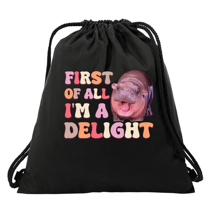 First Of All IM A Delight Moodeng Funny Meme Saying Drawstring Bag