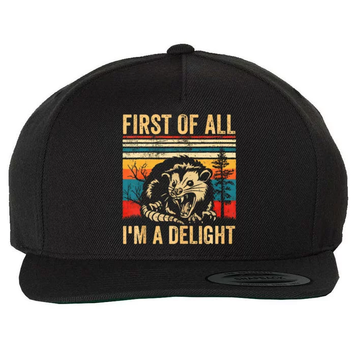 First Of All IM A Delight Sarcastic Angry Opossum Possum Wool Snapback Cap