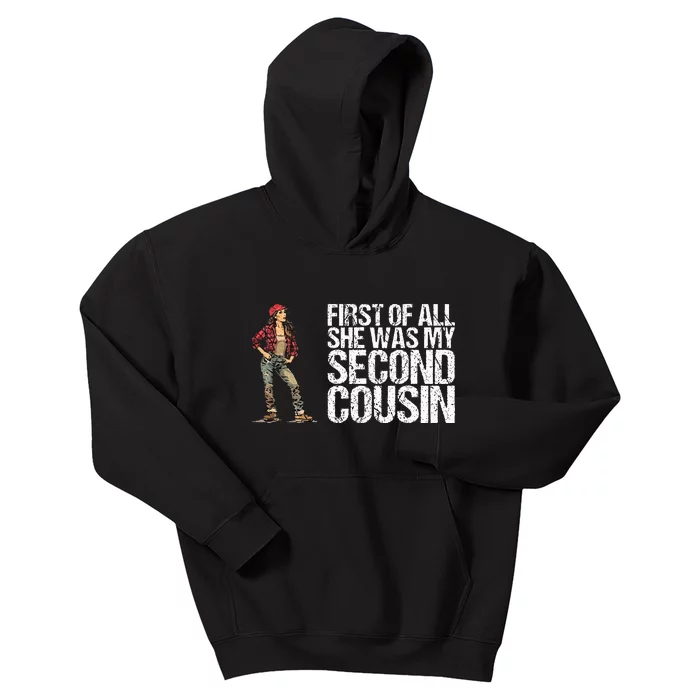 First Of All She Was My Second Cousin Kids Hoodie