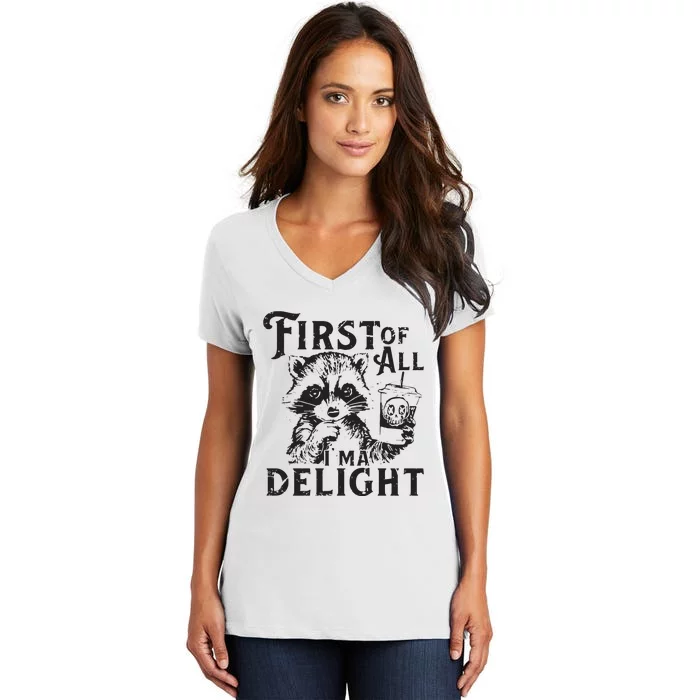 First Of All IM A Delight Funny Raccoon Women's V-Neck T-Shirt