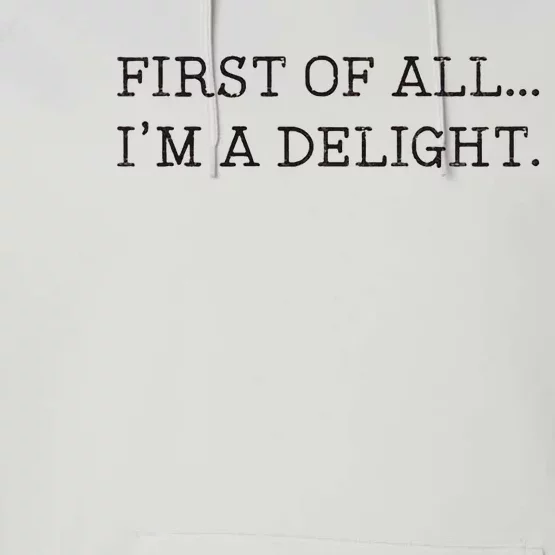 First Of All IM A Delight Performance Fleece Hoodie