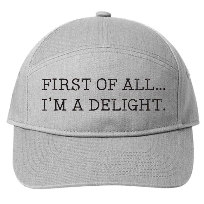 First Of All IM A Delight 7-Panel Snapback Hat