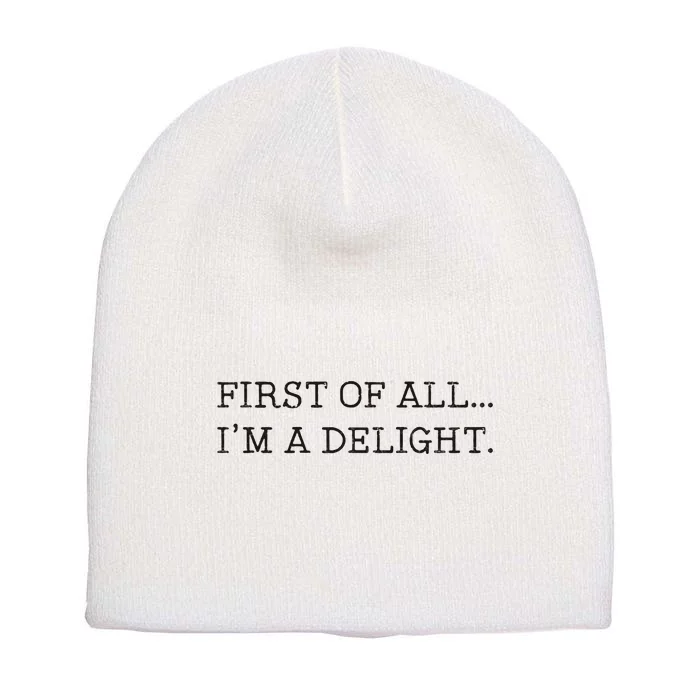 First Of All IM A Delight Short Acrylic Beanie